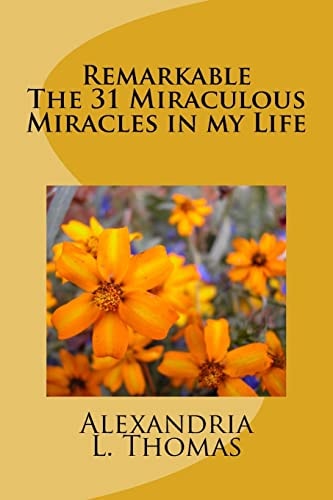 Remarkable The 31 Miraculous Miracles in My Life The 31 Miraculous Miracles in My Life Through the Power of Spirit, Grace and Using My Voice
