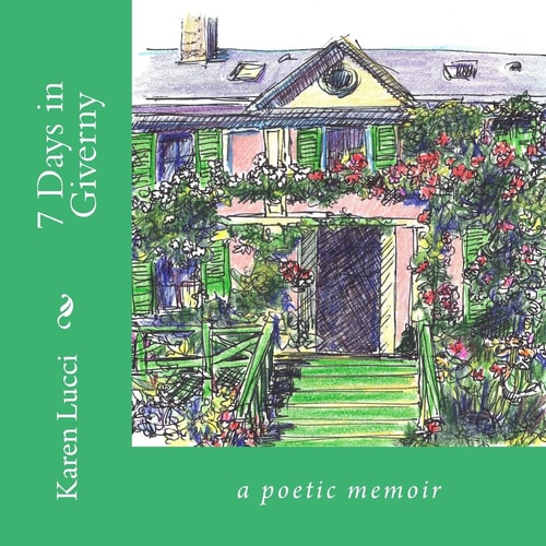 7 Days in Giverny A Poem