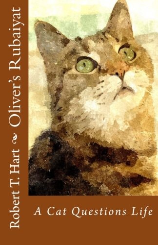Oliver's Rubaiyat A Cat Questions Life