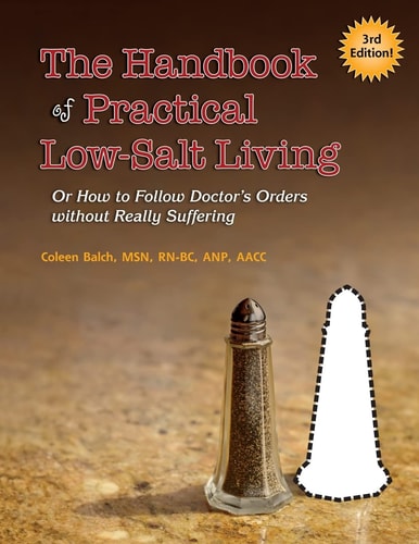 The Handbook of Practical Low-Salt Living (or How to Follow Doctor's Orders Without Really Suffering)