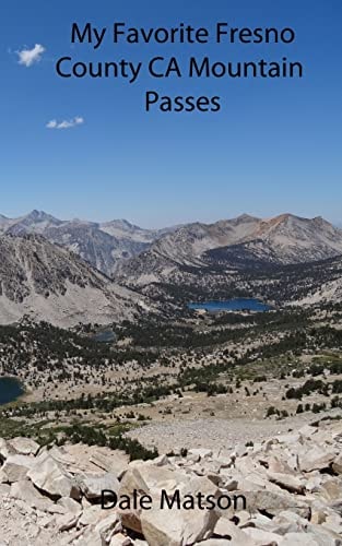 My Favorite Fresno County CA Mountain Passes