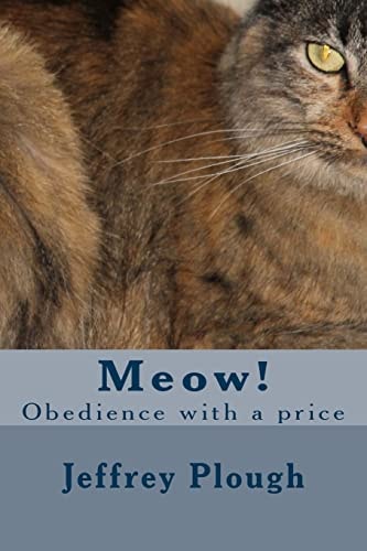 Meow! Obedience with a Price