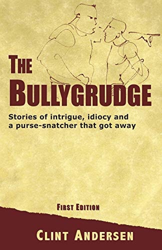 The Bullygrudge Stories of Intrigue, Idiocy and a Purse-Snatcher That Got Away
