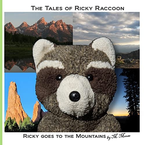 Ricky Goes to the Mountains Ricky Goes to Mt Evans, Pikes Peak, Colorado Springs, Garden of the Gods, and Grand Teton National Park