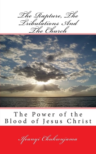The Rapture, the Tribulations and the Church