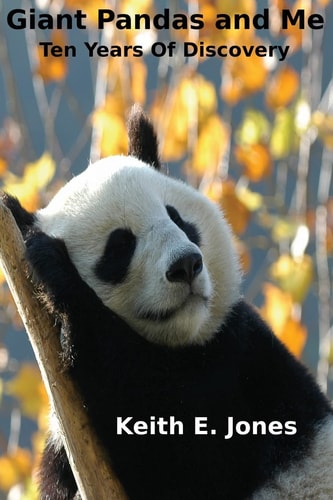 Giant Pandas and Me Ten Years Of Discovery