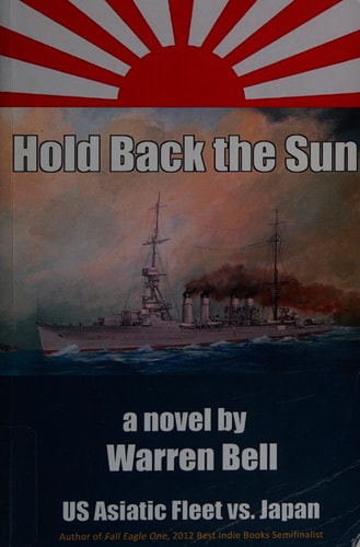 Hold Back the Sun U. S. Asiatic Fleet Vs Japan