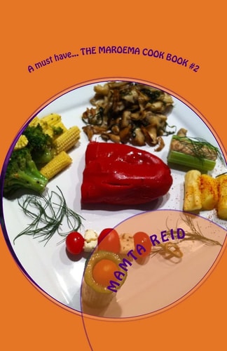 A Must Have... the Maroema Cook Book #2 Add Tasty Veges to Your Current Diet!