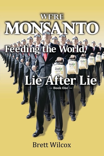 We're Monsanto Feeding the World, Lie After Lie