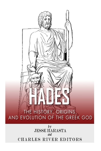 Hades The History, Origins and Evolution of the Greek God