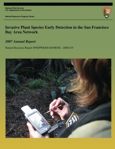 Invasive Plant Species Early Detection in the San Francisco Bay Area Network 2007 Annual Report
