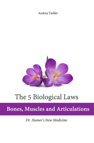 The 5 Biological Laws: Bones, Muscles and Articulations Dr. Hamer's New Medicine