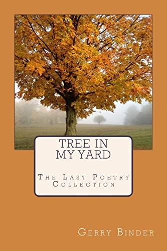 Tree In My Yard The Last Collection of Poetry
