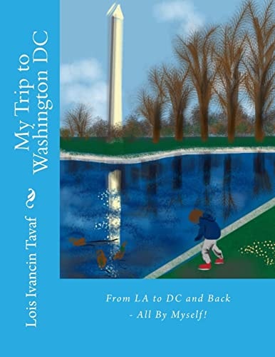 My Trip to Washington DC From LA to DC and Back - All By Myself!