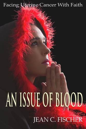 An Issue of Blood Facing Uterine Cancer with Faith