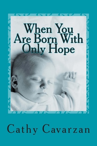 When You Are Born With Only Hope