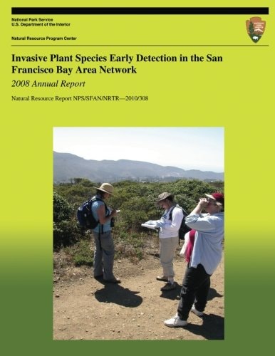 Invasive Plant Species Early Detection in the San Francisco Bay Area Network 2008 Annual Report
