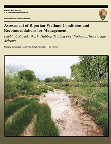 Assessment of Riparian-Wetland Conditions and Recommendations for Management Pueblo Colorado Wash, Hubbell Trading Post National Historic Site, Arizona