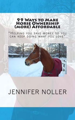 99 Ways to Make Horse Ownership (more) Affordable