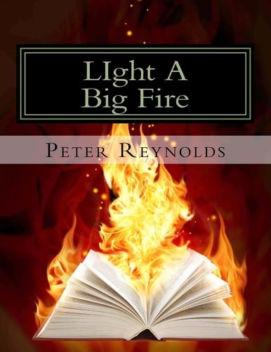 Light a Big Fire Complete Guide to Building Ebooks for the Kindle