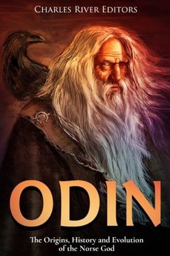 Odin The Origins, History and Evolution of the Norse God