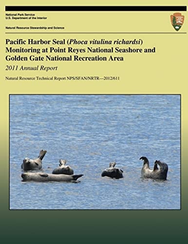 Pacific Harbor Seal (Phoca Vitulina Richardsi) Monitoring at Point Reyes National Seashore and Golden Gate National Recreation Area 2011 Annual Report