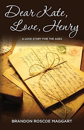 Dear Kate, Love, Henry A Love Story for the Ages