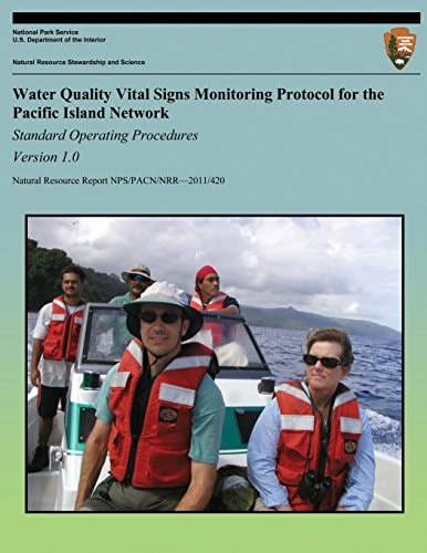 Water Quality Vital Signs Monitoring Protocol for the Pacific Island Network Standard Operating Procedures- Version 1.0