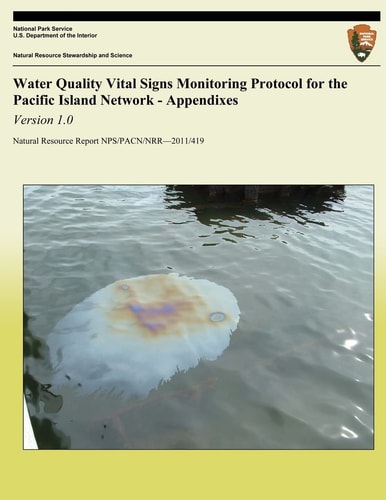 Water Quality Vital Signs Monitoring Protocol for the Pacific Island Network - Appendixes Version 1.0