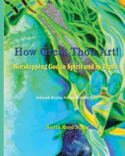 How Great Thou Art! Worshipping God in Spirit and in Truth