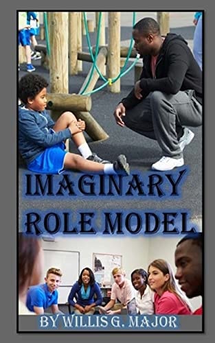 Imaginary Role Model A Positive Life Guide For Everyone