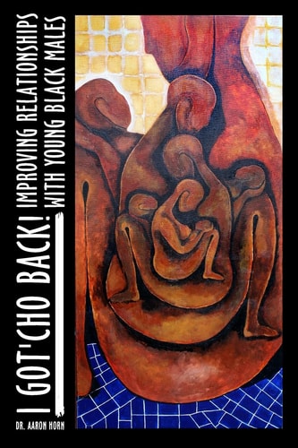 I Got'Cho Back! Improving Relationships with Young Black Males