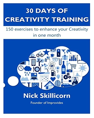 30 Days of Creativity Training 150 Exercises to Enhance Your Creativity in One Month
