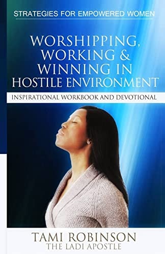 Worshipping, Working and Winning in Hostile Environments