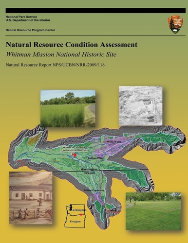 Natural Resource Condition Assessment Whitman Mission National Historic Site