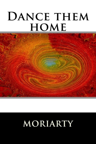 Dance Them Home Zen and the Moonmill