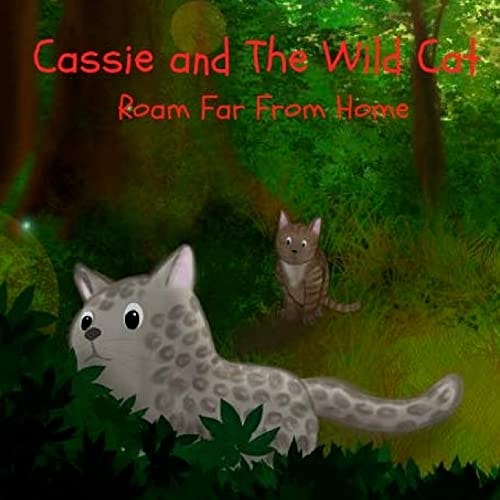Cassie and The Wild Cat Roam Far From Home
