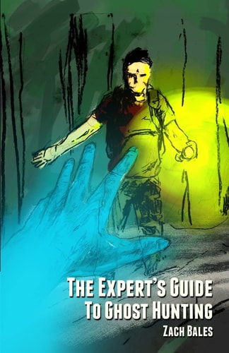 The Expert's Guide to Ghost Hunting