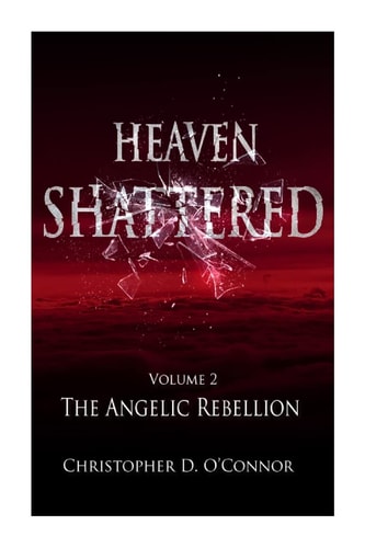 Heaven Shattered The Angelic Rebellion