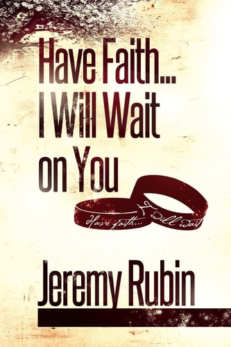 Have Faith... I Will Wait on You