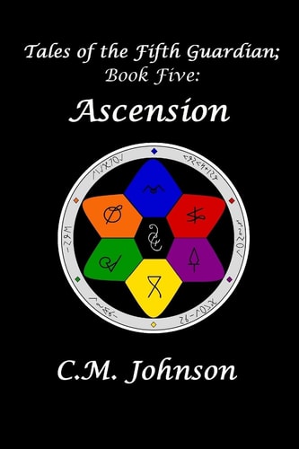 Tales of the Fifth Guardian; Book Five Ascension