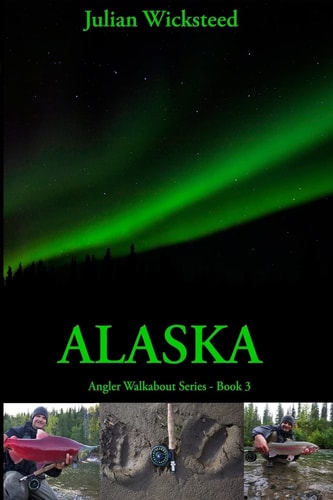 Alaska Angler Walkabout Series - Book 3