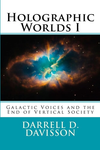 Holographic Worlds I Galactic Voices and the End of Vertical Society