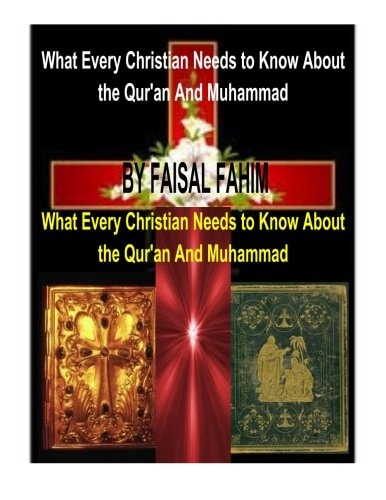What Every Christian Needs to Know About the Qur'an And Muhammad