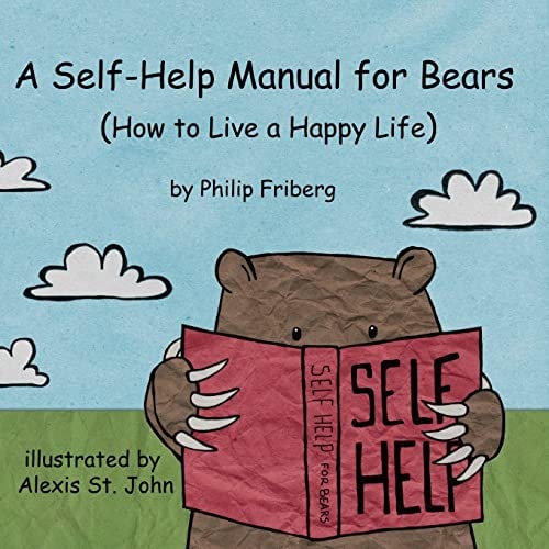 A Self-Help Manual For Bears How to Live a Happy Life