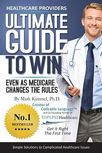 Health Care Providers ULTIMATE GUIDE to WIN Even As Medicare Changes the Rules