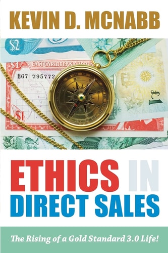 Ethics in Direct Sales The Rising of a Gold Standard 3. 0 Life!