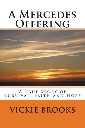 A Mercedes Offering A True Story of Faith, Love and Hope