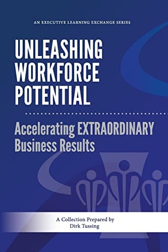 Unleashing Workforce Potential Accelerating EXTRAORDINARY Business Results