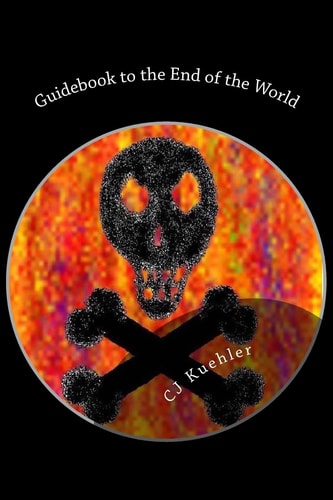 Guidebook to the End of the World The End Is Nigh